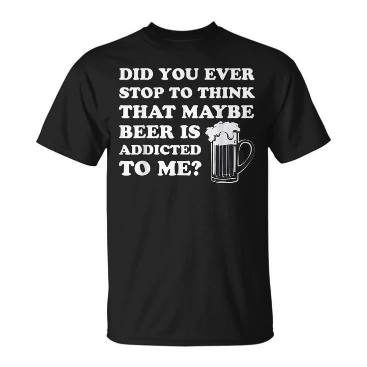 Mens St Patricks Day Maybe Beer Is Addicted To Me Funny Drink  Unisex T-Shirt