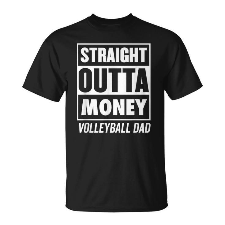 Mens Straight Outta Money Funny Volleyball Dad Unisex T-Shirt