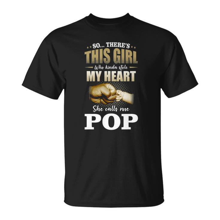 Mens This Girl Who Kinda Stole My Heart She Calls Me Pop Unisex T-Shirt