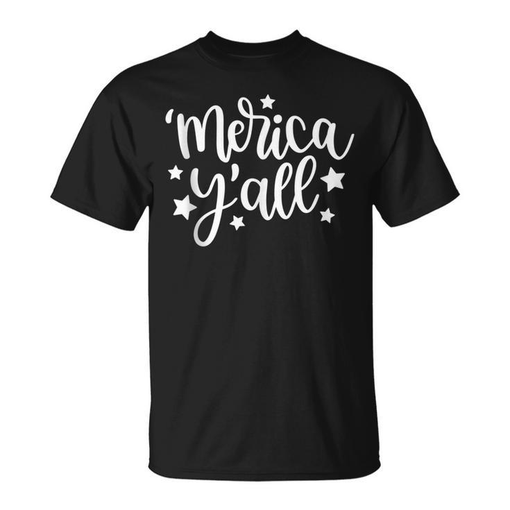 Merica Yall Memorial Day Patriotic Southern 4Th Of July  Unisex T-Shirt