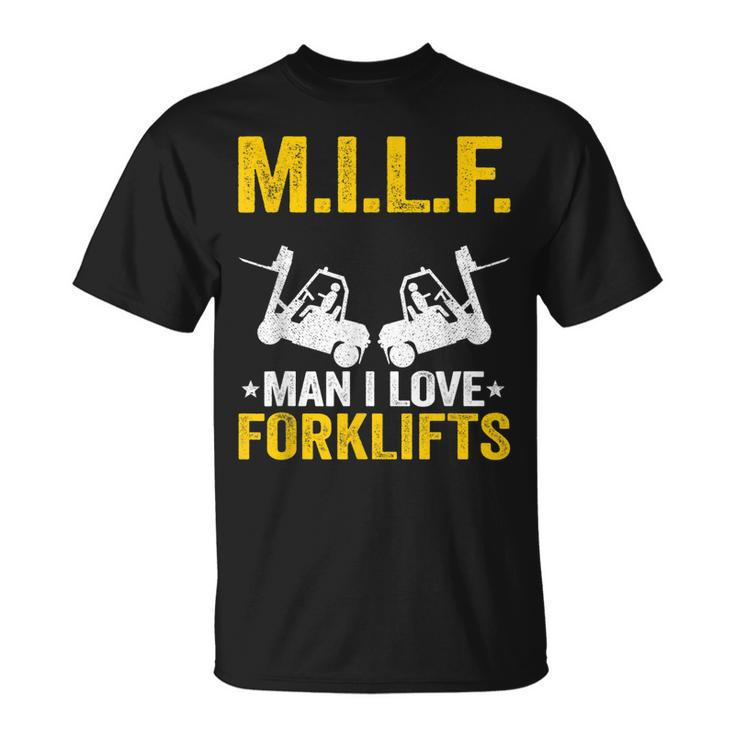 MILF Man I Love Forklifts Jokes Funny Forklift Driver  Unisex T-Shirt