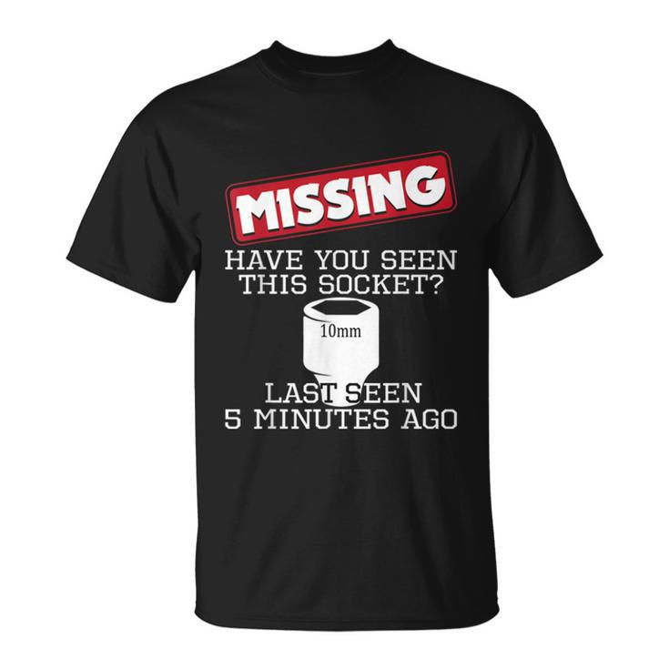 Missing Have You Seen This Socket Funny Race Car Enthusiast  Unisex T-Shirt