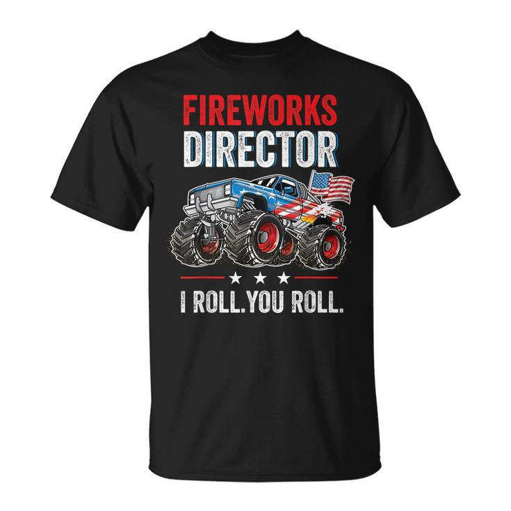 Monster Truck 4Th Of July I Roll You Roll Fireworks Director  Unisex T-Shirt