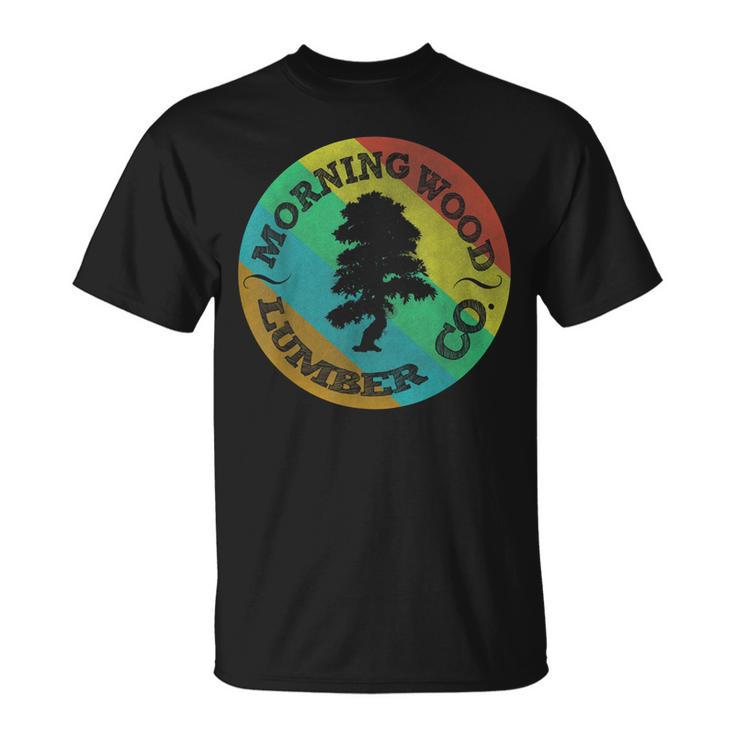 Morning Wood Slogan Gag  Lumberjack Logger Lumber  V2 Unisex T-Shirt
