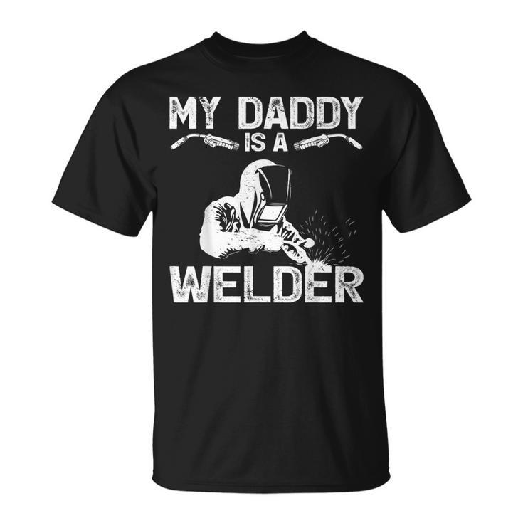 My Daddy Is A Welder Welding Girls Kids Boys  Unisex T-Shirt