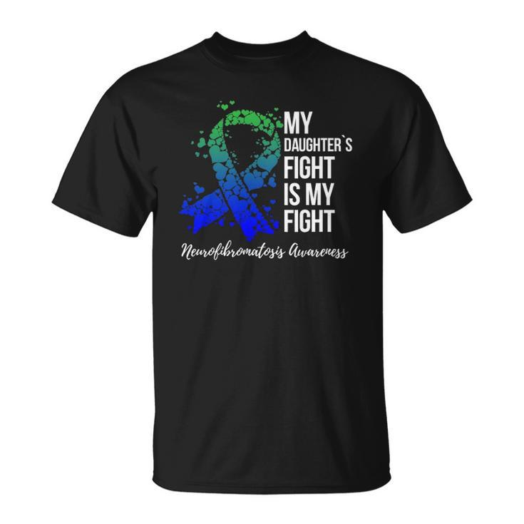 My Daughter’S Fight Is My Fight Neurofibromatosis Awareness Unisex T-Shirt