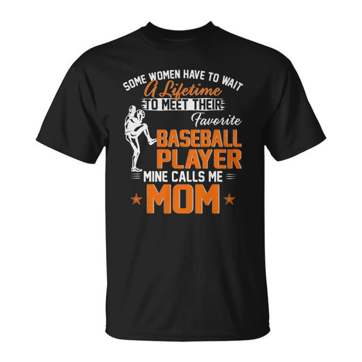 My Favorite Baseball Player Calls Me Mom Gift For Mother Unisex T-Shirt