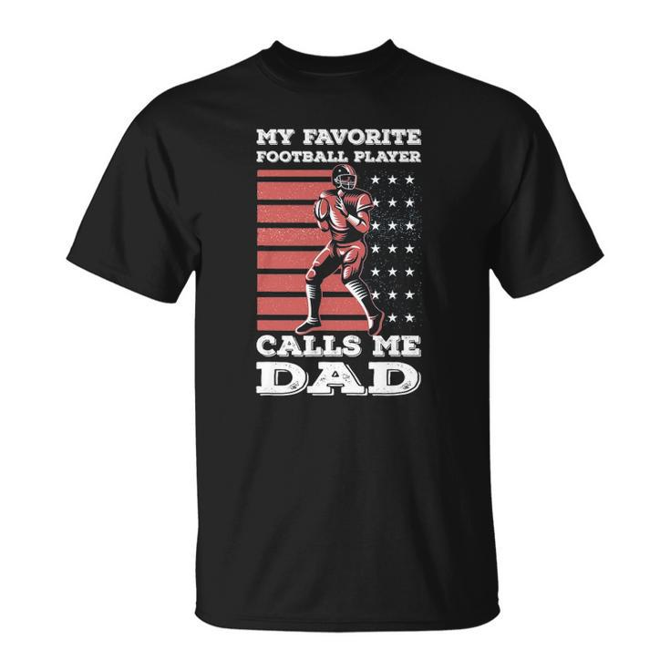 My Favorite Football Player Calls Me Dad American Flag Unisex T-Shirt