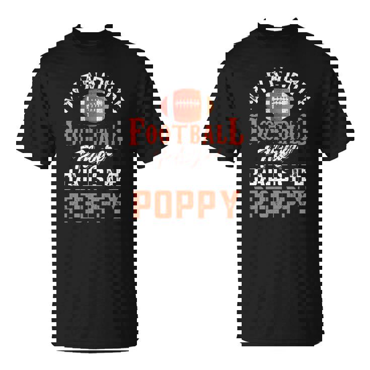 My Favorite Football Player Calls Me Poppy Unisex T-Shirt