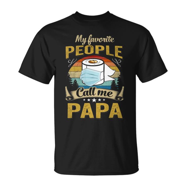 My Favorite People Call Me Papa 529 Trending Shirt Unisex T-Shirt