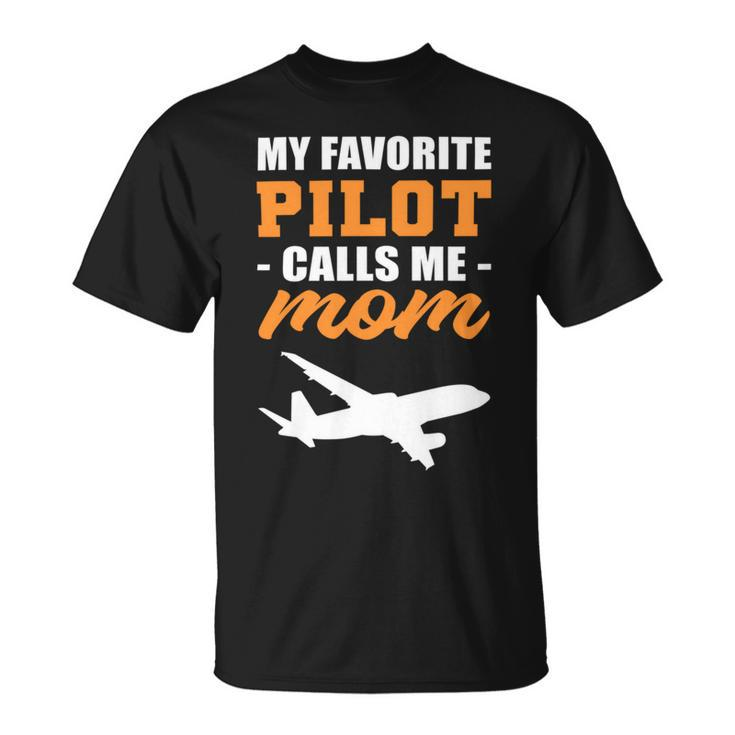 My Favorite Pilot Calls Me Mom - Airplane Son Unisex T-Shirt