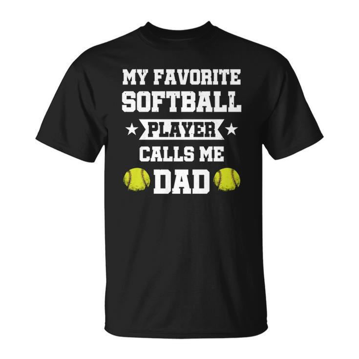 My Favorite Softball Player Calls Me Dad Fathers Day  Unisex T-Shirt