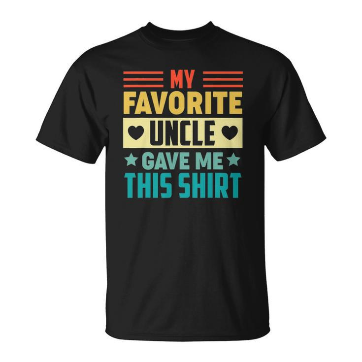 My Favorite Uncle Gave Me This  For Nephew Niece Tee Unisex T-Shirt