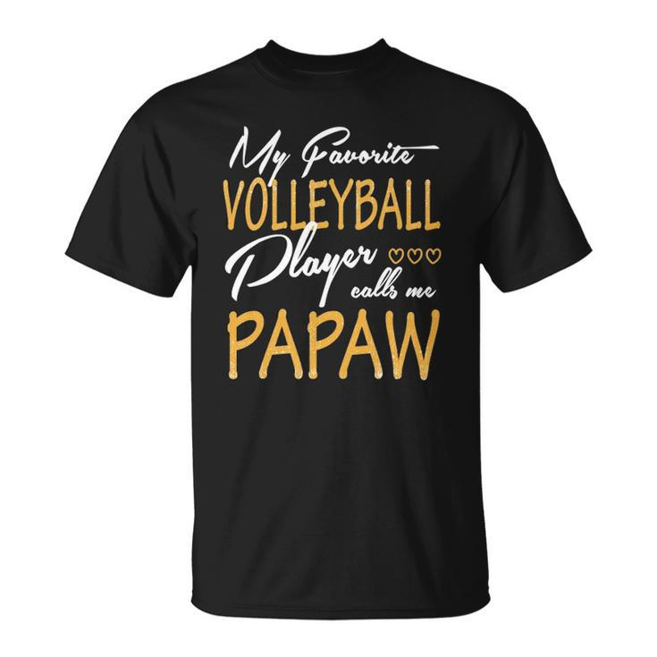 My Favorite Volleyball Player Calls Me Papaw Unisex T-Shirt