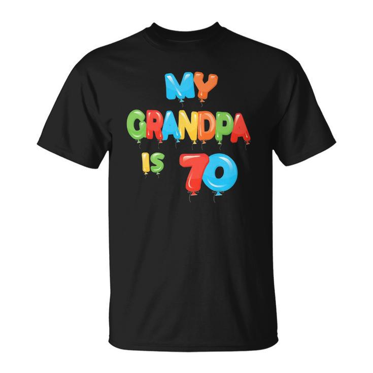 My Grandpa Is 70 Years Old Grampa 70Th Birthday Idea For Him Unisex T-Shirt