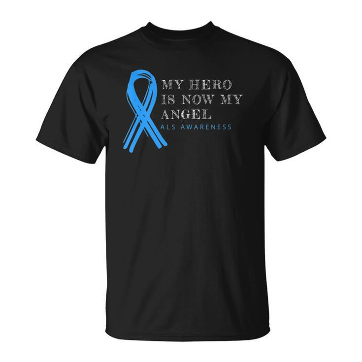My Hero Is Now My Angel Als Awareness  Unisex T-Shirt