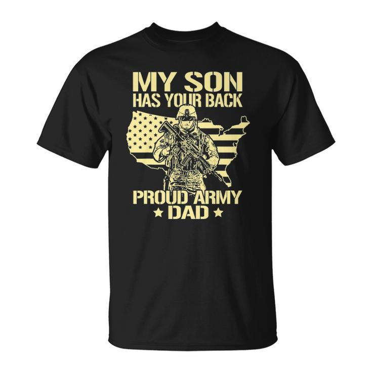 My Son Has Your Back - Proud Army Dad  Father Gift Unisex T-Shirt