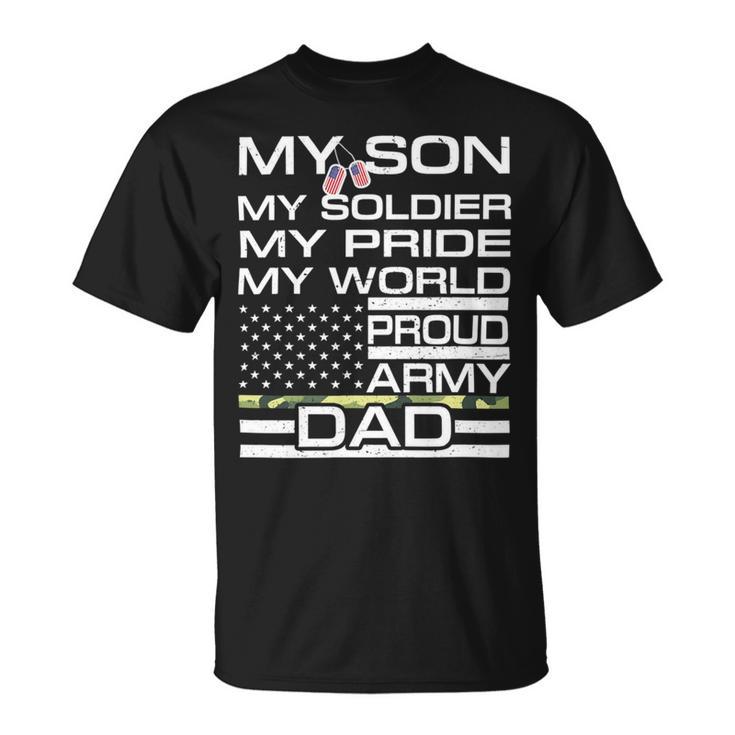 My Son My Soldier Hero Proud Army Dad 702 Shirt Unisex T-Shirt