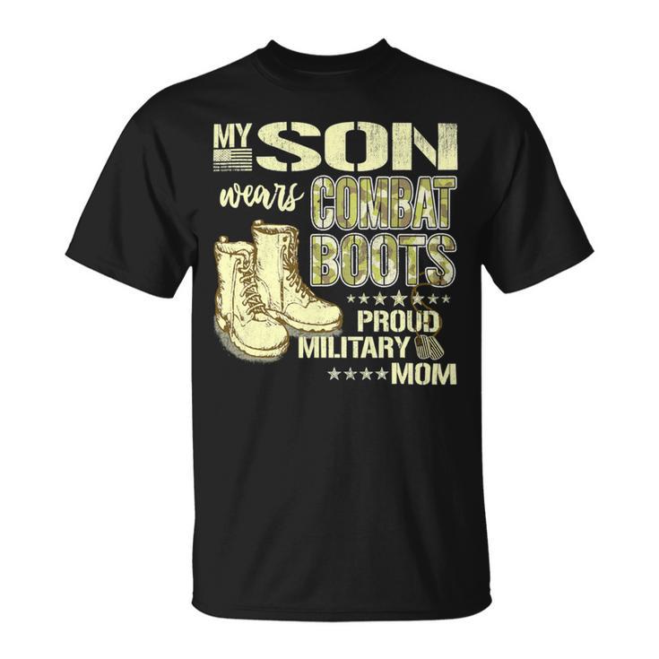 My Son Wears Combat Boots Proud 691 Shirt Unisex T-Shirt