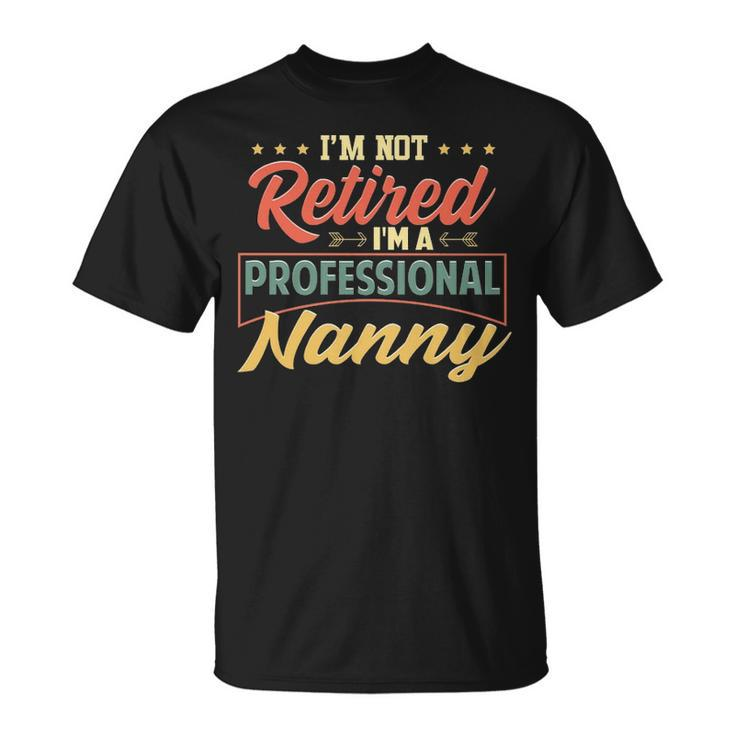 Nanny Grandma Im A Professional Nanny T-Shirt