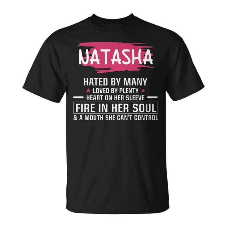 Natasha Name Natasha Hated By Many Loved By Plenty Heart On Her Sleeve T-Shirt