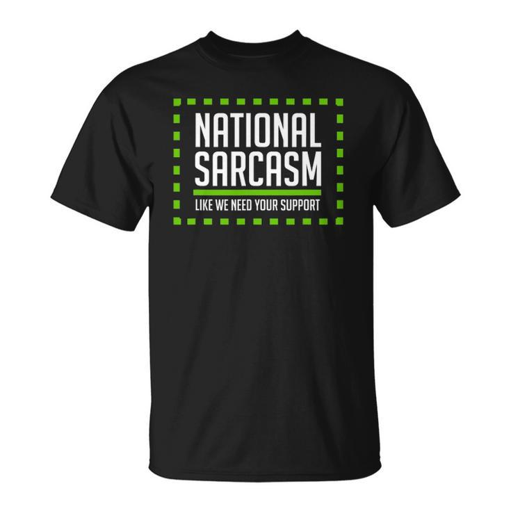 National Sarcasm Society I Funny Sarcasm Unisex T-Shirt
