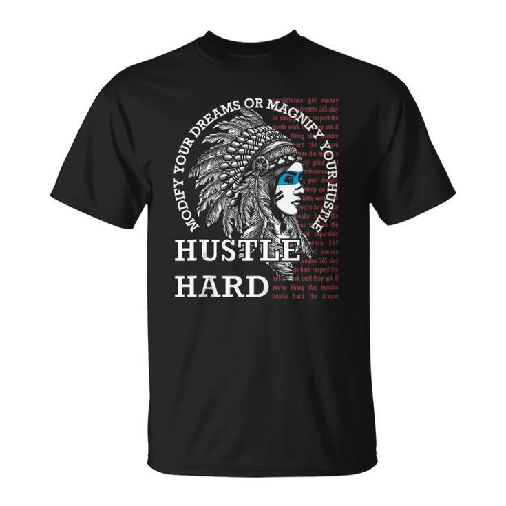 Native American Hustle Hard  Urban Gang Ster Clothing Unisex T-Shirt
