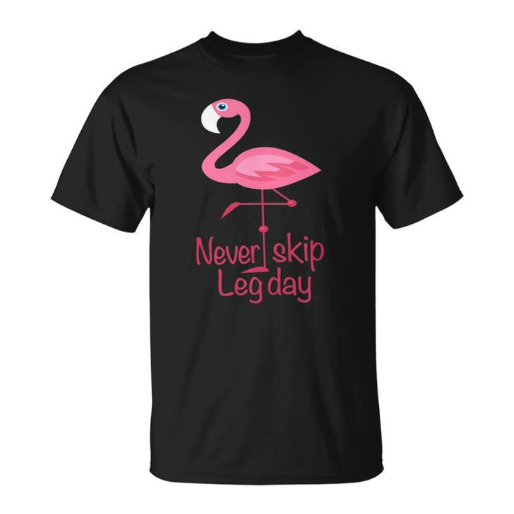 Never Skip Leg Day Gym Fitness Workout Flamingo Unisex T-Shirt