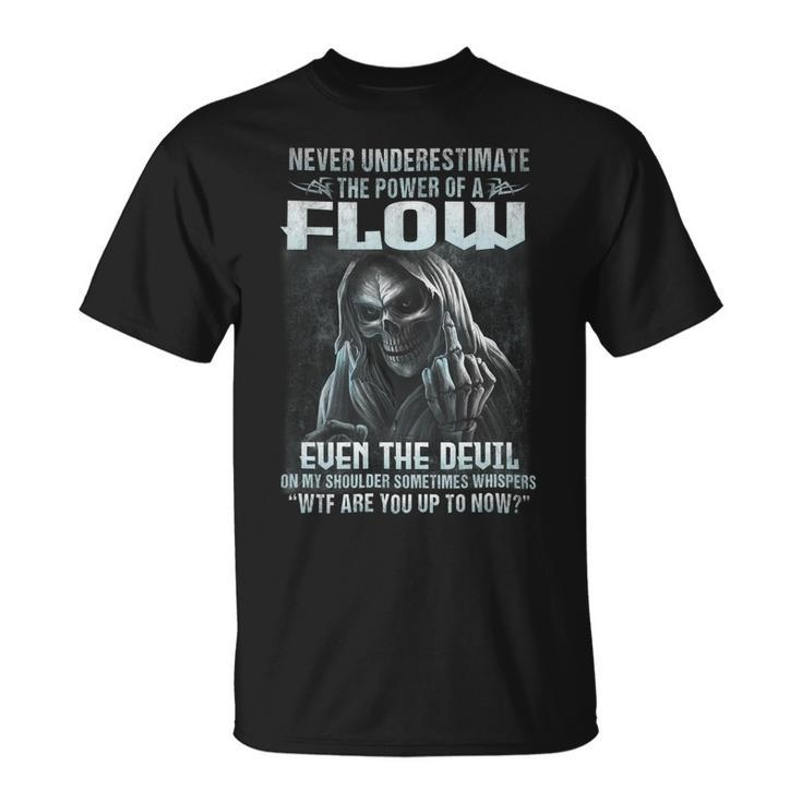 Never Underestimate The Power Of An Flow Even The Devil Unisex T-Shirt
