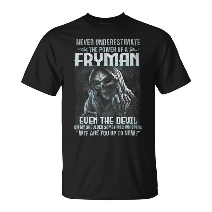 Never Underestimate The Power Of An Fryman Even The Devil V2 Unisex T-Shirt