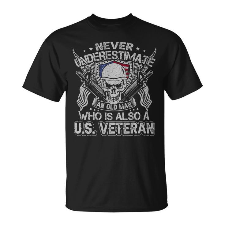 Never Understimate An Old Man Who Is Also A Us Veteran Unisex T-Shirt