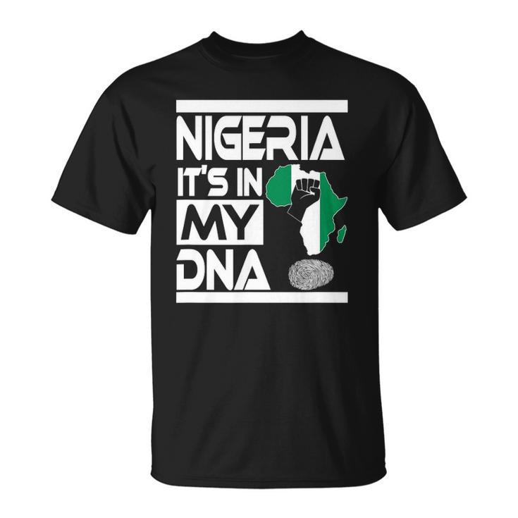Nigeria Is In My Dna Nigerian Flag Africa Map Raised Fist Unisex T-Shirt