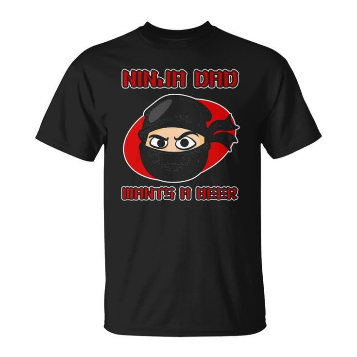 Ninja Family Design For Men - Ninja Dad Wants A Beer Unisex T-Shirt