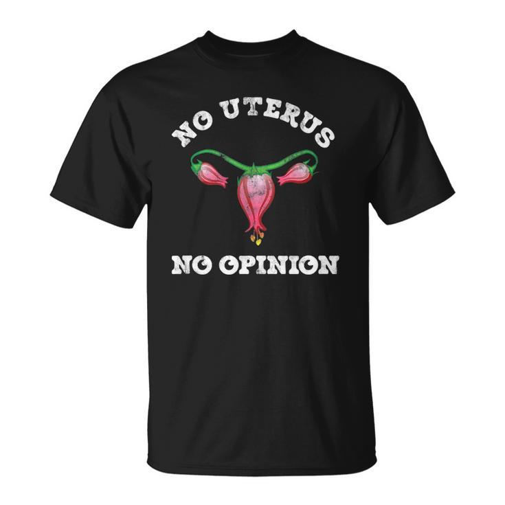 No Uterus No Opinion Fuchsia Flower Distressed Vintage Unisex T-Shirt