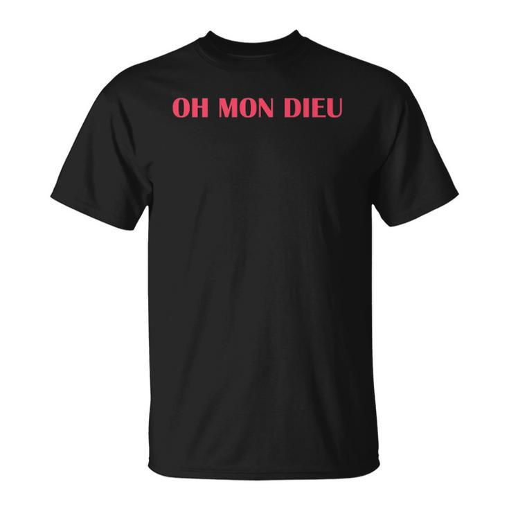 Oh Mon Dieu Oh My God Classic French Phrase Unisex T-Shirt