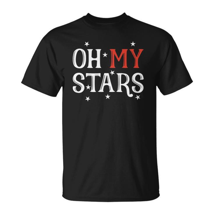 Oh My Stars July 4Th Independence Day Gift Unisex T-Shirt