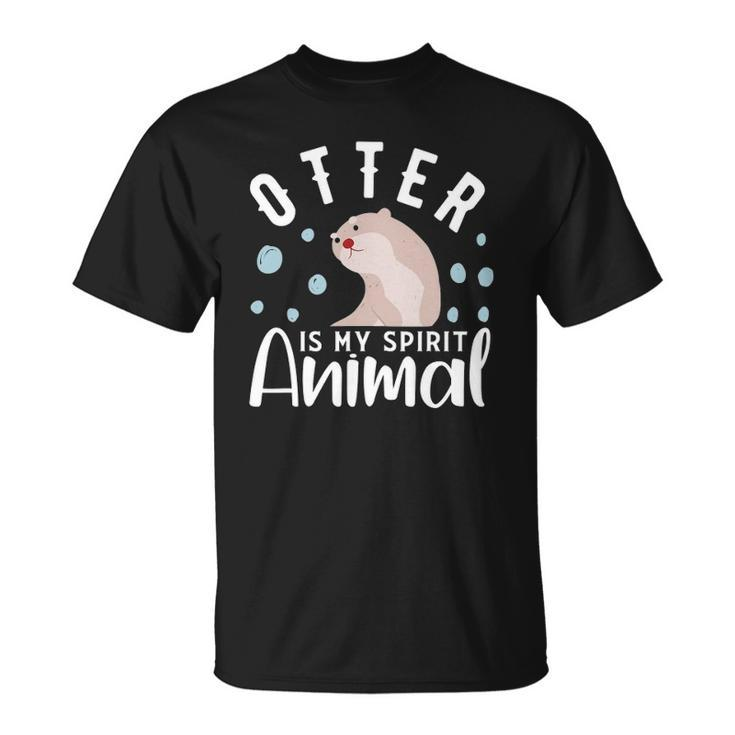 Otter Is My Spirit Animal  Otter Design Otter Unisex T-Shirt