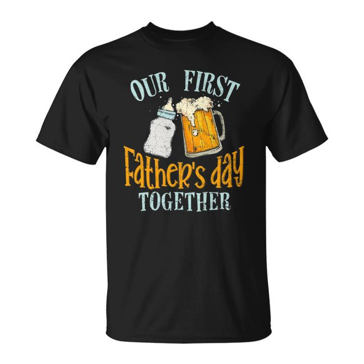 Our First Fathers Day Together Dad And Son Daughter Unisex T-Shirt