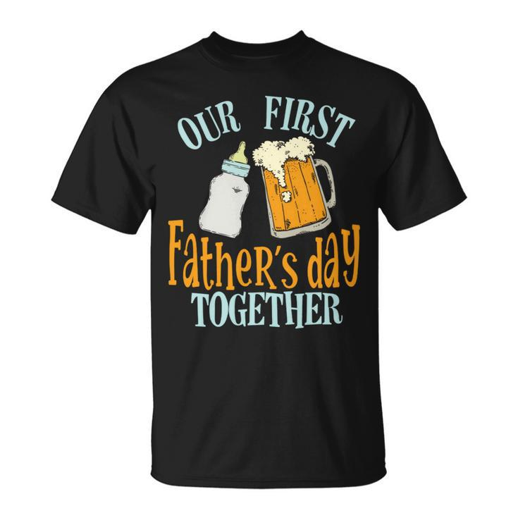 Our First Fathers Day Together First Fathers Day Father Son Daughter Matching Unisex T-Shirt