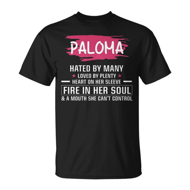 Paloma Name Paloma Hated By Many Loved By Plenty Heart On Her Sleeve T-Shirt