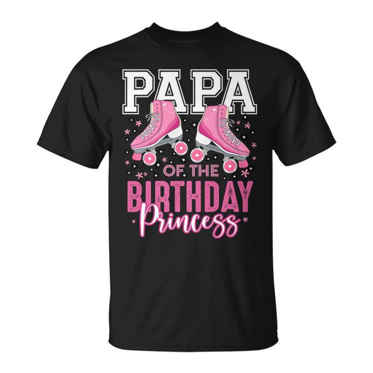Papa Of The Birthday Princess Roller Skating B-Day Matching   Unisex T-Shirt