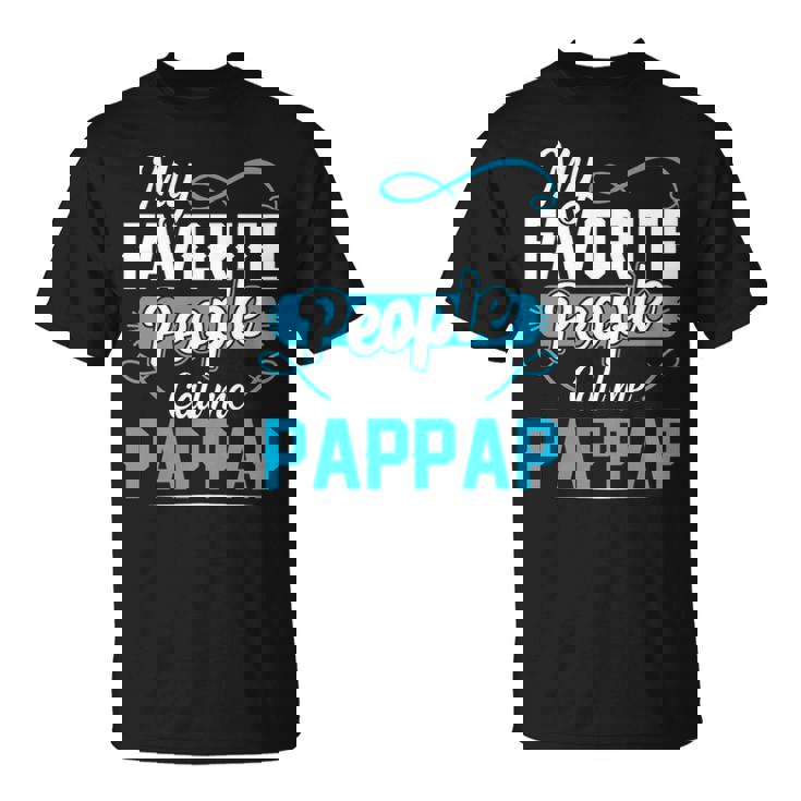 Pappap Grandpa My Favorite People Call Me Pappap V2 T-Shirt
