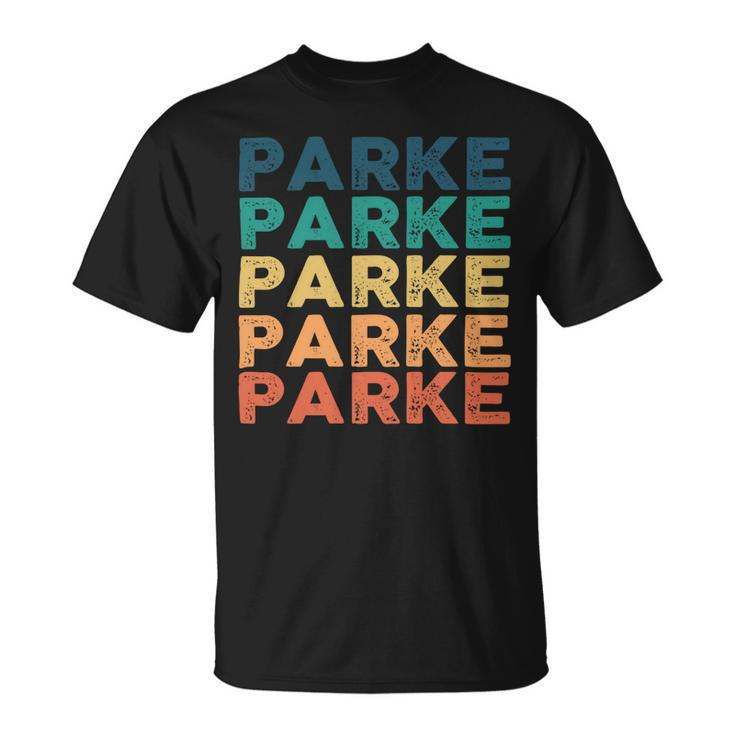 Parke Name Shirt Parke Family Name Unisex T-Shirt