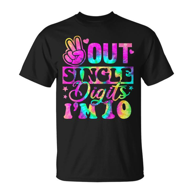 Peace Out Single Digits Im 10  Tie Dye Birthday Kids  V2 Unisex T-Shirt