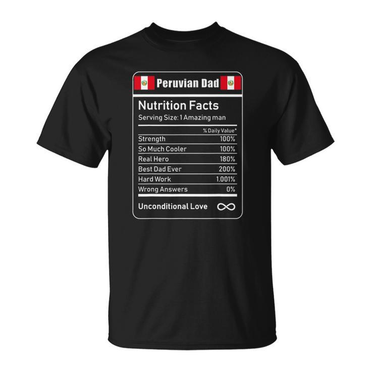 Peruvian Dad Nutrition Facts Fathers Day Gift Unisex T-Shirt