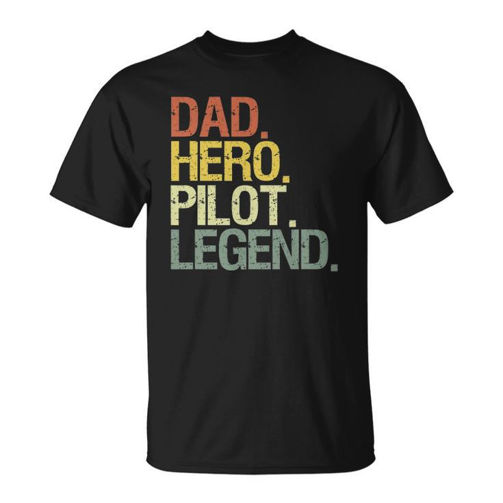 Pilot Dad Hero Pilot Legend Unisex T-Shirt