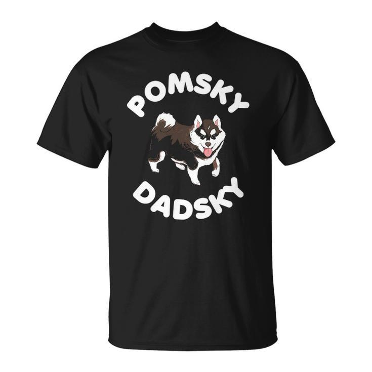 Pomsky Dadsky For Dog Pet Dad Fathers Day Unisex T-Shirt