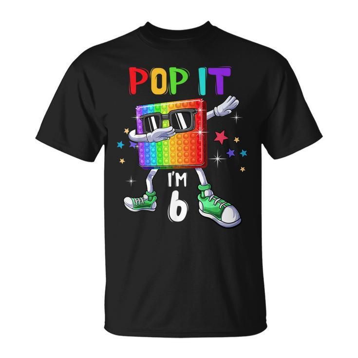 Pop It 6Th Birthday Boys Girls Kids 6 Years Old Fidget  Unisex T-Shirt
