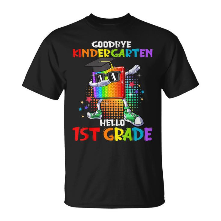 Pop It Goodbye Kindergarten Hello 1St Grade Graduation  Unisex T-Shirt