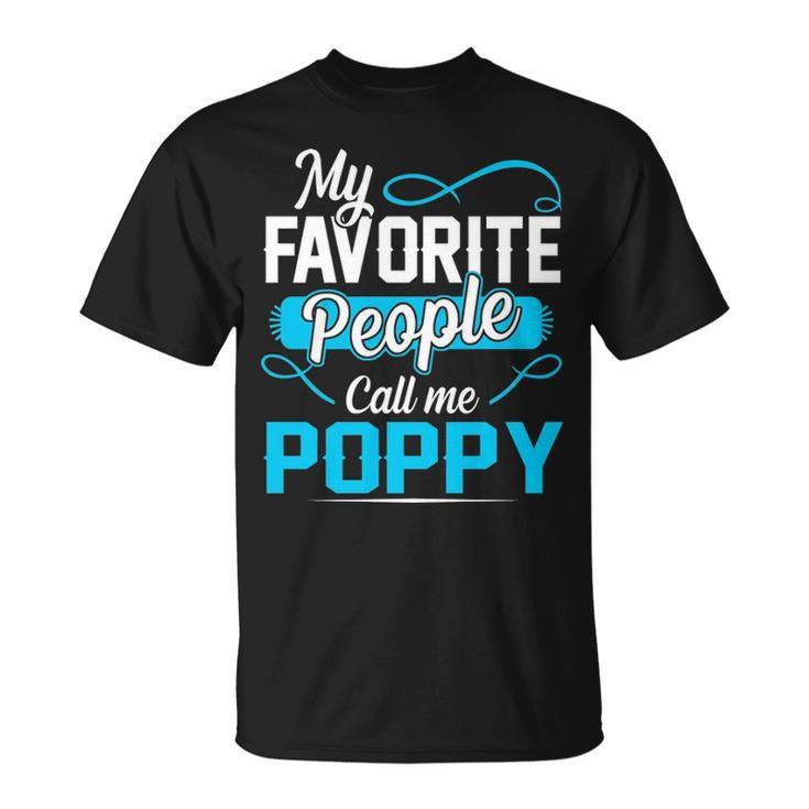 Poppy Grandpa My Favorite People Call Me Poppy V2 T-Shirt